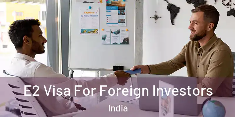  E2 Visa For Foreign Investors India