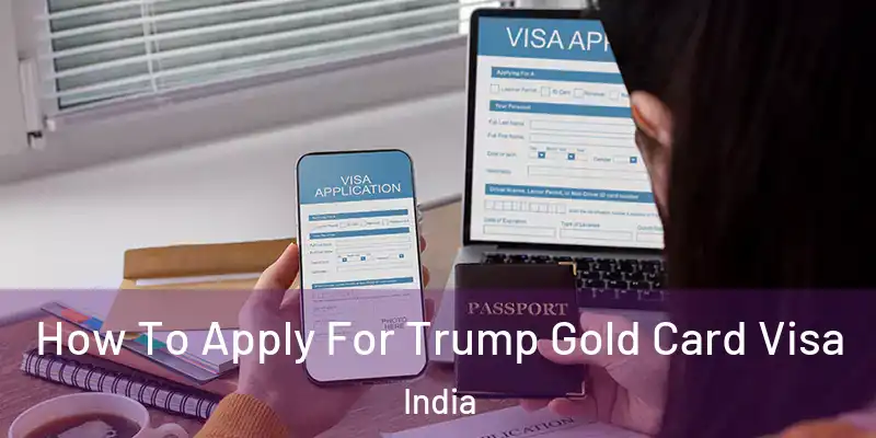  How To Apply For Trump Gold Card Visa India