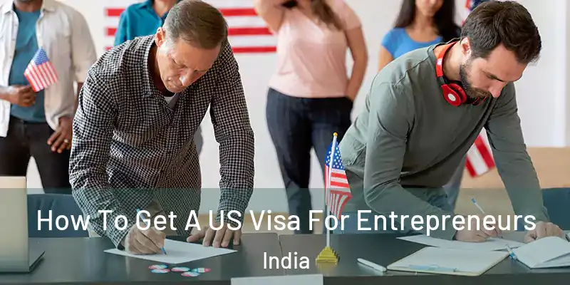  How To Get A US Visa For Entrepreneurs India