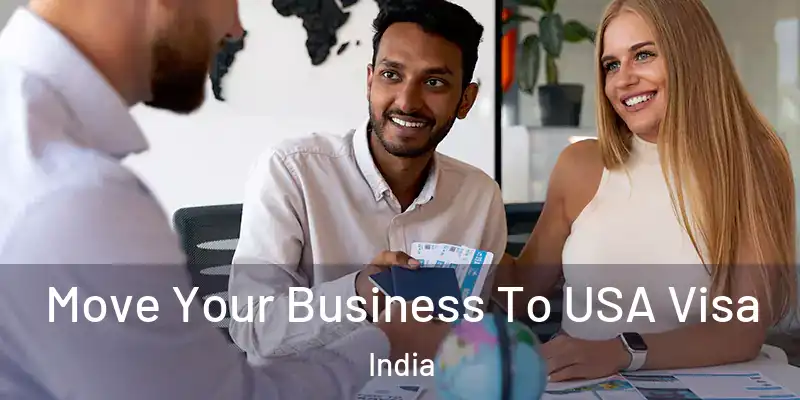  Move Your Business To USA Visa India