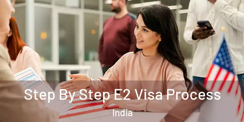  Step By Step E2 Visa Process India