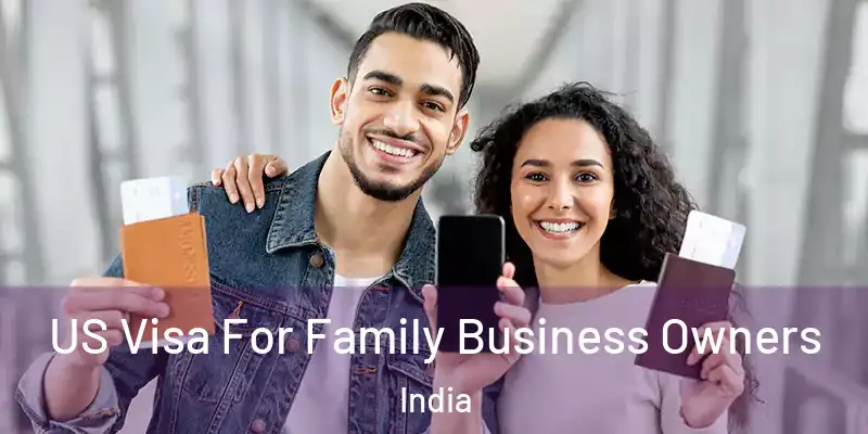  US Visa For Family Business Owners India
