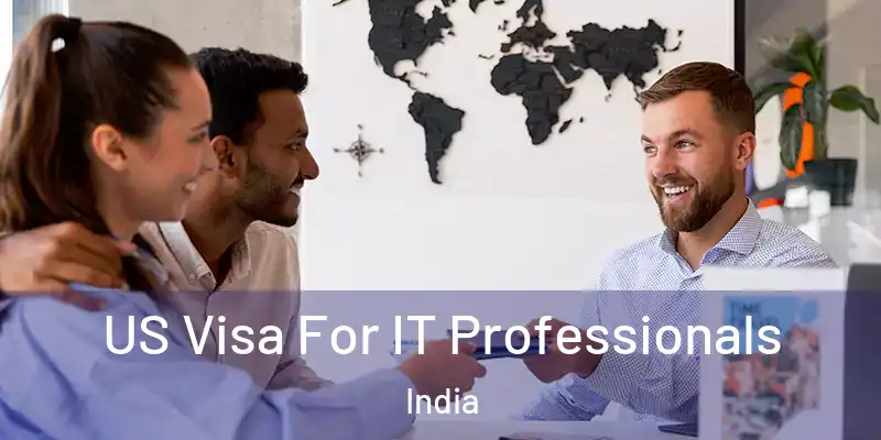  US Visa For IT Professionals India