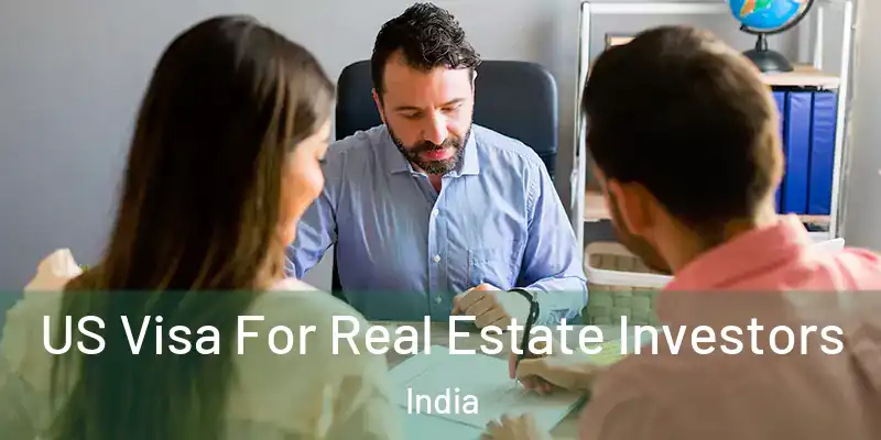  US Visa For Real Estate Investors India