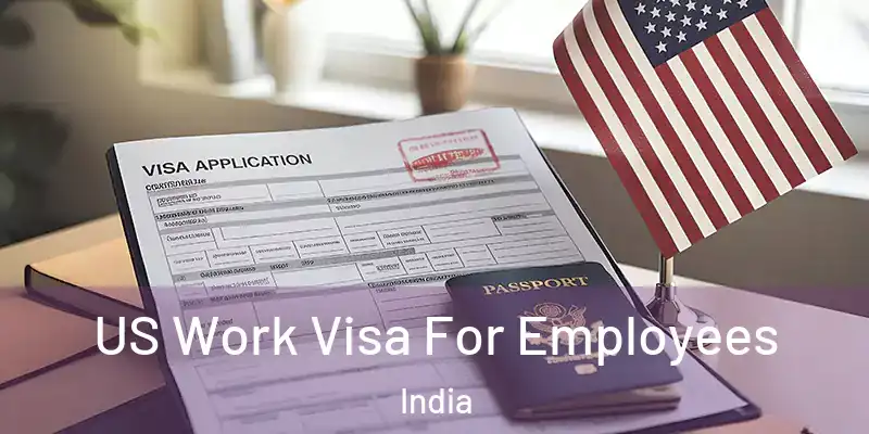  US Work Visa For Employees India