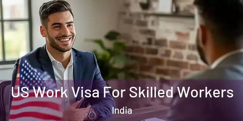  US Work Visa For Skilled Workers India